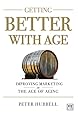 Getting Better with Age: Improving Marketing in the Age of Aging