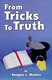 From Tricks to Truth by 