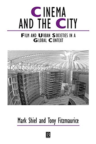 Cinema and the City: Film and Urban Societies in a Global Context