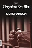 Front cover for the book Sans pardon by Chrystine Brouillet