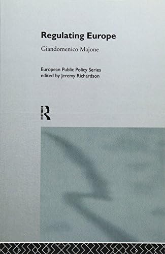 Regulating Europe (Routledge Research in European Public Policy)