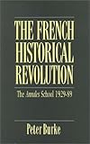 The French Historical Revolution : The Annales School, 1929-89, Burke, Peter, 0804718369