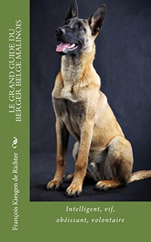 Le Berger Belge Malinois: CHIENS DE RACE (French Edition) by kiesgen de richter francois kiesgen de richter