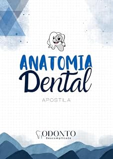 Livro Anatomia Dental : Questões e esquemas visuais para dominar a anatomia dos dentes com clareza e praticidade