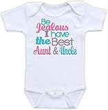 Be Jealous I Have the Best Aunt and Uncle - Cute Baby Onesie (3-6M Bodysuit, Girl Color Scheme)