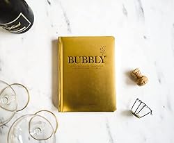 Bubbly: A Collection of Champagne and Sparkling