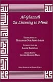 Al-Ghazzali On Listening to Music (Great Books of the Islamic World)
