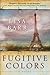 Fugitive Colors: A Novel by Lisa Barr