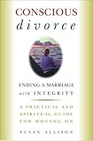 Conscious Divorce: Ending a Marriage with Integrity