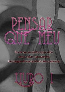 Livro Pensar Que Meu (Livro 1)