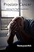PROSTATE CANCER Asking the Right Questions