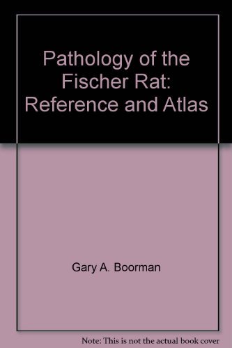Pathology of the Fischer Rat: Reference and Atlas by 
