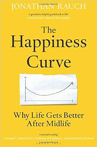 The Happiness Curve: Why Life Gets Better After Midlife: Amazon.co.uk:  Rauch, Jonathan: 9781472960948: Books