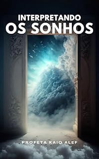 Livro Interpretando os Sonhos - Apostila Profética | Profeta Kaio Alef