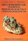 Image de Diccionario de terminos mineralogicos y cristalograficos/ Dictionary of the Mineralogy Terms in Crystallography (Spanish Edition)