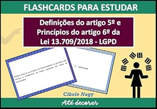 Livro FLASHCARDS PARA ESTUDAR - Definições do art. 5º e Princípios do art. 6º da LGPD