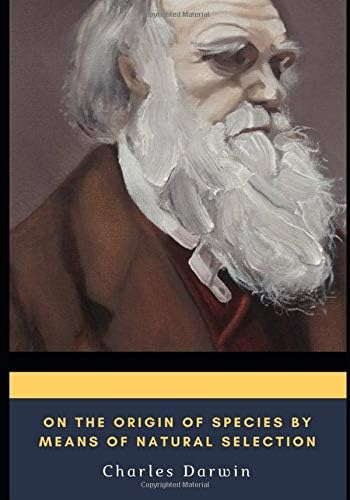 On the Origin of Species By Means of Natural Selection Paperback – May 23, 2019