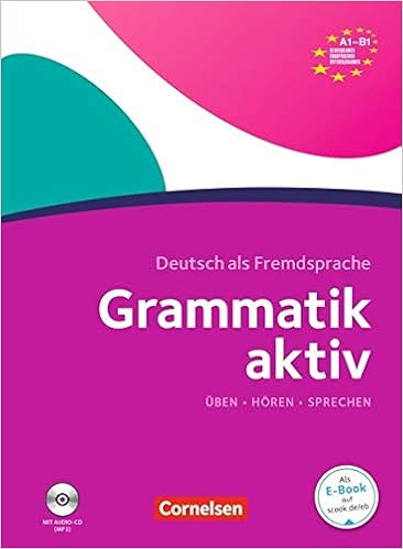 Grammatik aktiv A1-B1 - Üben, Hören, Sprechen Grammatik aktiv A1-B1 - Üben, Hören, Sprechen