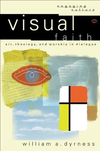 Download Visual Faith (Engaging Culture): Art, Theology, and Worship in Dialogue