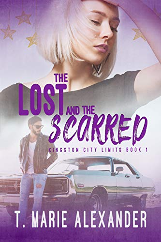 The Lost and the Scarred (Kingston City Limits Book 1) by [Alexander, T. Marie]