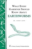 What Every Gardener Should Know About Earthworms: Storey's Country Wisdom Bulletin A-21 (Storey Country Wisdom Bulletin) by Henry Hopp