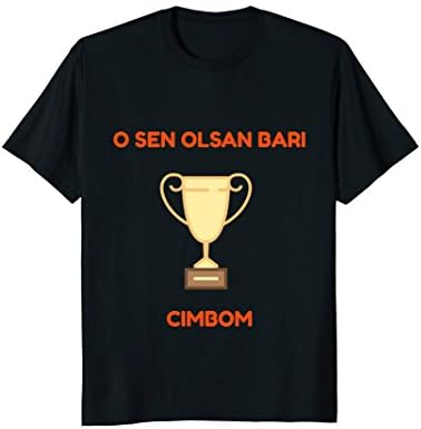 O SEN OLSAN BARI,GOMIS TSHIRT,CIMBOM,TARAFTAR TEES,TERIM