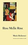 Rose Mellie Rose (European Women Writers)