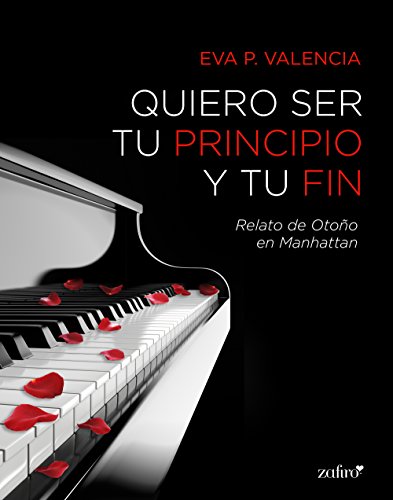 Quiero ser tu principio y tu fin (Loca seducción nº 1) (Spanish Edition)