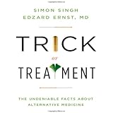 Trick or Treatment: The Undeniable Facts about Alternative Medicine