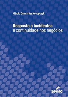 Livro Resposta a incidentes e continuidade nos negócios (Série Universitária)