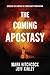 The Coming Apostasy: Exposing the Sabotage of Christianity from Within by Mark Hitchcock, Jeff Kinley