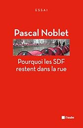 Pourquoi les SDF restent dans la rue