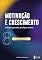 Livro MOTIVAÇÃO E CRESCIMENTO: ORGANIZAÇÃO