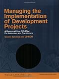 Image de Managing the Implementation of Development Projects: A Resource Kit on CD-ROM for Instructors and Practitioners - Course Syllabus and CD-ROM (WBI Lear