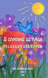 Livro O Caminho do Amor: FiloNeuroTerapia