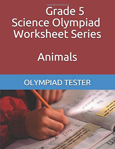 grade 5 science olympiad worksheets animals class 5 science worksheets tester olympiad 9781980759454 amazon com books