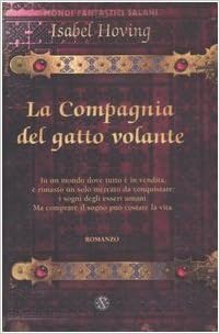 La Compagnia Del Gatto Volante Hoving Isabel 9788884516497 Amazon Com Books