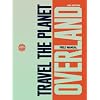Travel The Planet Overland: Field Manual Gebundene Ausgabe – 28. Mai 2022
