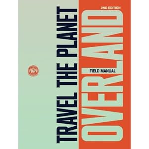 Travel The Planet Overland: Field Manual Gebundene Ausgabe – 28. Mai 2022