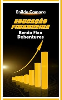 Livro Educação Financeira: Renda Fixa - Debentures