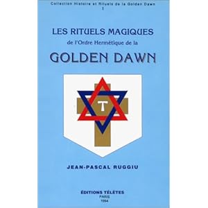 Rituels magiques Golden Dawn, tome 1