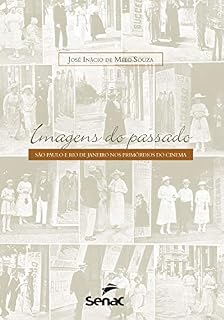 Livro Imagens do passado: São Paulo e Rio de Janeiro nos primórdios do cinema