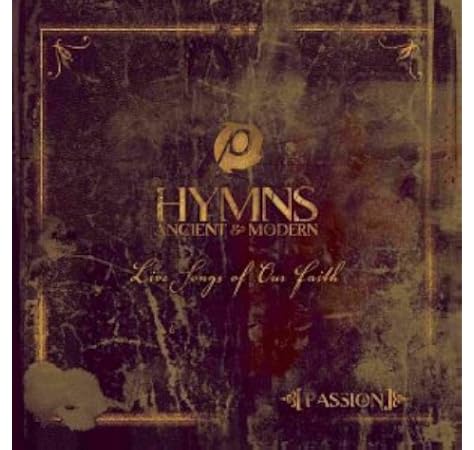 Passion Passion Hymns Ancient And Modern Amazon Com Music