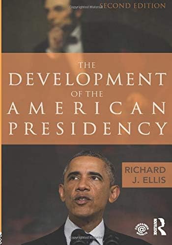 The Development of the American Presidency