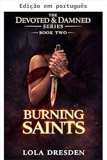 Livro Santos ardentes (Devotos e condenados Livro 2)