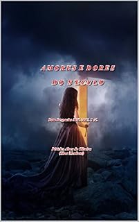 Livro AMORES E DORES DO SÉCULO