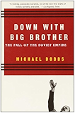 Down with Big Brother: The Fall of the Soviet Empire
