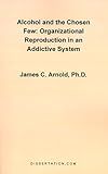 Image de Alcohol and the Chosen Few: Organizational Reproduction in an Addictive System