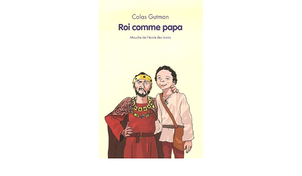 Roi Comme Papa Mouche Poche French Edition Gutman Colas Gay Gabriel Amazon Com Books