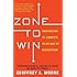 Zone to Win: Organizing to Compete in an Age of Disruption